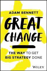 9781394203727-1394203721-Great Change: The WAY to Get Big Strategy Done