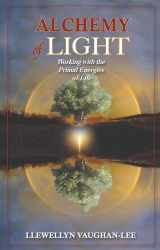 9781890350130-1890350133-Alchemy of Light: Working with the Primal Energies of Life