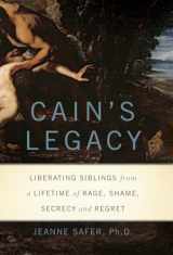 9780465019403-0465019404-Cain's Legacy: Liberating Siblings from a Lifetime of Rage, Shame, Secrecy, and Regret