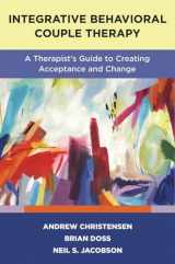 9780393713633-0393713636-Integrative Behavioral Couple Therapy: A Therapist's Guide to Creating Acceptance and Change, Second Edition