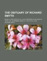9781130035742-1130035743-The obituary of Richard Smyth; being a catalogue of all such persons as he knew in their life: Extending from A.D. 1627 to A.D. 1674