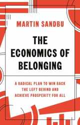 9780691204529-0691204527-The Economics of Belonging: A Radical Plan to Win Back the Left Behind and Achieve Prosperity for All