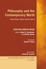 9781666762716-1666762717-Philosophy and the Contemporary World: Mercersburg, Culture, and the Church (Mercersburg Theology Study Series)