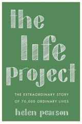 9781593766450-1593766459-The Life Project: The Extraordinary Story of 70,000 Ordinary Lives