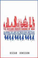 9781626167346-1626167346-The Russian Understanding of War: Blurring the Lines between War and Peace