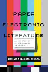9781625346001-162534600X-Paper Electronic Literature: An Archaeology of Born-Digital Materials (Page and Screen)