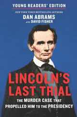 9781335917850-1335917853-Lincoln's Last Trial Young Readers' Edition: The Murder Case That Propelled Him to the Presidency
