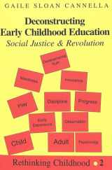 9780820434520-0820434523-Deconstructing Early Childhood Education: Social Justice and Revolution
