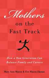 9780195182675-0195182677-Mothers on the Fast Track: How a New Generation Can Balance Family and Careers
