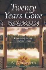 9781735806532-1735806536-Twenty Years Gone: Lonesome in the Heart of Texas (Lonesome, Party of Six)