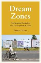 9780745333731-0745333737-Dream Zones: Capitalism and Development in India (Anthropology, Culture and Society)
