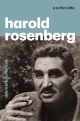 9780226036199-0226036197-Harold Rosenberg: A Critic‘s Life