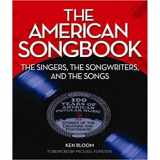 9781579124489-1579124488-The American Songbook: The Singers, Songwriters & The Songs