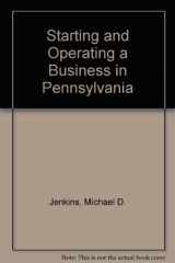 9781555712778-1555712770-Starting and Operating a Business in Pennsylvania