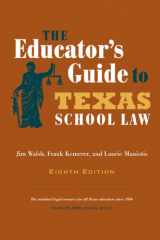 9780292760844-0292760841-The Educator's Guide to Texas School Law: Eighth Edition