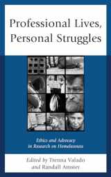 9780739174289-0739174282-Professional Lives, Personal Struggles: Ethics and Advocacy in Research on Homelessness