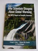 9781934791578-1934791571-Why Scientists Disagree About Global Warming