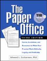 9781572307698-1572307692-The Paper Office, Third Edition: Forms, Guidelines, and Resources to Make Your Practice Work Ethically, Legally, and Profitably