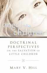 9780882900179-088290017X-Angel Children Doctrinal Perspectives on the Salvation of Little Children