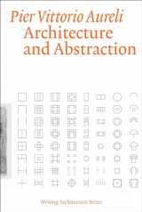 9780262545235-0262545233-Architecture and Abstraction (Writing Architecture)