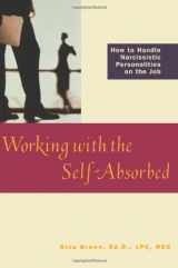 9781572242920-1572242922-Working With the Self-Absorbed: How to Handle Narcissistic Personalities on the Job