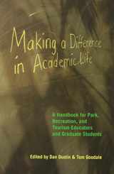 9781892132734-1892132737-Making a Difference in Academic Life: A Handbook for Park, Recreation, and Tourism Educators And Graduate Students