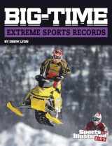 9781496695499-1496695496-Big-time Extreme Sports Records (Sports Illustrated Kids Big-time Records)