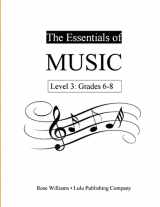 9781387883394-1387883399-The Essentials of Music: Level 3 (Grades 6-8)