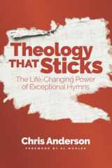 9781734397864-1734397861-Theology That Sticks: The Life-Changing Power of Exceptional Hymns