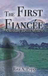 9781509245420-1509245421-The First Fiancée (A Bethany Jarviss Mystery)