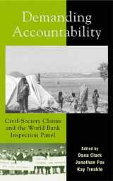 9780742533103-0742533107-Demanding Accountability: Civil Society Claims and the World Bank Inspection Panel