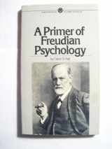 9780451617019-0451617010-A Primer of Freudian Psychology