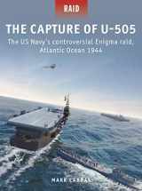 9781472849366-1472849361-The Capture of U-505: The US Navy's controversial Enigma raid, Atlantic Ocean 1944 (Raid, 58)