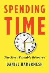 9780190853839-0190853832-Spending Time: The Most Valuable Resource