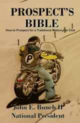 9780997432251-099743225X-Prospect's Bible: "How to Prospect for a Traditional Motorcycle Club (Motorcycle Clubs Bible - How to Run Your MC)