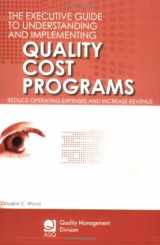 9780873897167-0873897161-The Executive Guide to Understanding and Implementing Quality Cost Programs: Reduce Operating Expenses and Increase Revenue (Asq Quality Management Division Economics of Quality Book)