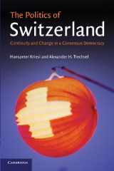9780521606318-0521606314-The Politics of Switzerland: Continuity and Change in a Consensus Democracy