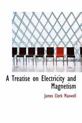 9781140219675-1140219677-A Treatise on Electricity and Magnetism