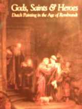 9780894680397-0894680390-Gods, Saints and Heroes: Dutch Painting in the Age of Rembrandt