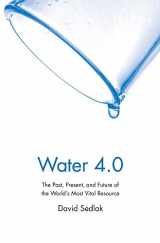 9780300212679-0300212674-Water 4.0: The Past, Present, and Future of the World's Most Vital Resource