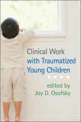9781462509645-1462509649-Clinical Work with Traumatized Young Children