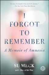 9781451685824-1451685823-I Forgot to Remember: A Memoir of Amnesia