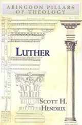 9780687656417-0687656419-Luther (Abingdon Pillars of Theology)