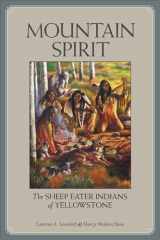 9780874808681-0874808685-Mountain Spirit: The Sheep Eater Indians of Yellowstone