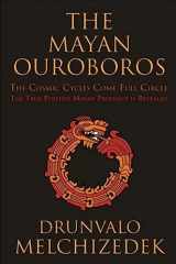 9781578635337-1578635330-The Mayan Ouroboros: The Cosmic Cycles Come Full Circle