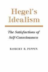 9780521379236-0521379237-Hegel's Idealism: The Satisfactions of Self-Consciousness