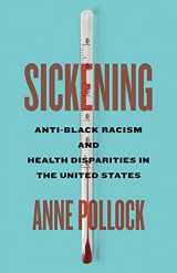 9781517911720-1517911729-Sickening: Anti-Black Racism and Health Disparities in the United States