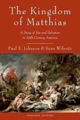 9780199892495-0199892490-The Kingdom of Matthias: A Story of Sex and Salvation in 19th-Century America