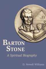 9780827202283-0827202288-Barton Stone: A Spiritual Biography
