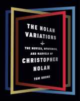 9780525655329-0525655328-The Nolan Variations: The Movies, Mysteries, and Marvels of Christopher Nolan